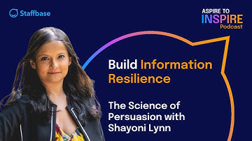 Build Information Resilience: The Science of Persuasion with Shayoni Lynn