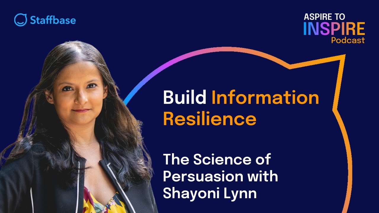 Build Information Resilience: The Science of Persuasion with Shayoni Lynn