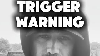 Trigger Warning….do you want the truth?