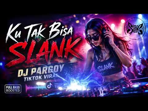 DJ Pargoy I Can't - Slank | Viral Party Remix 🔥