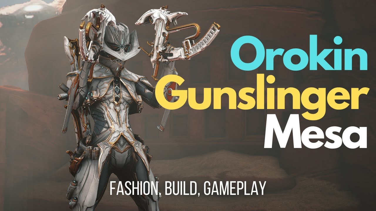 Orokin Gunslinger Mesa | Warframe Fashion, Build, and Steel Path Gameplay