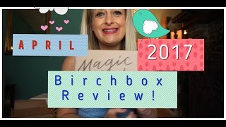 BIRCHBOX Unboxing April 2017
