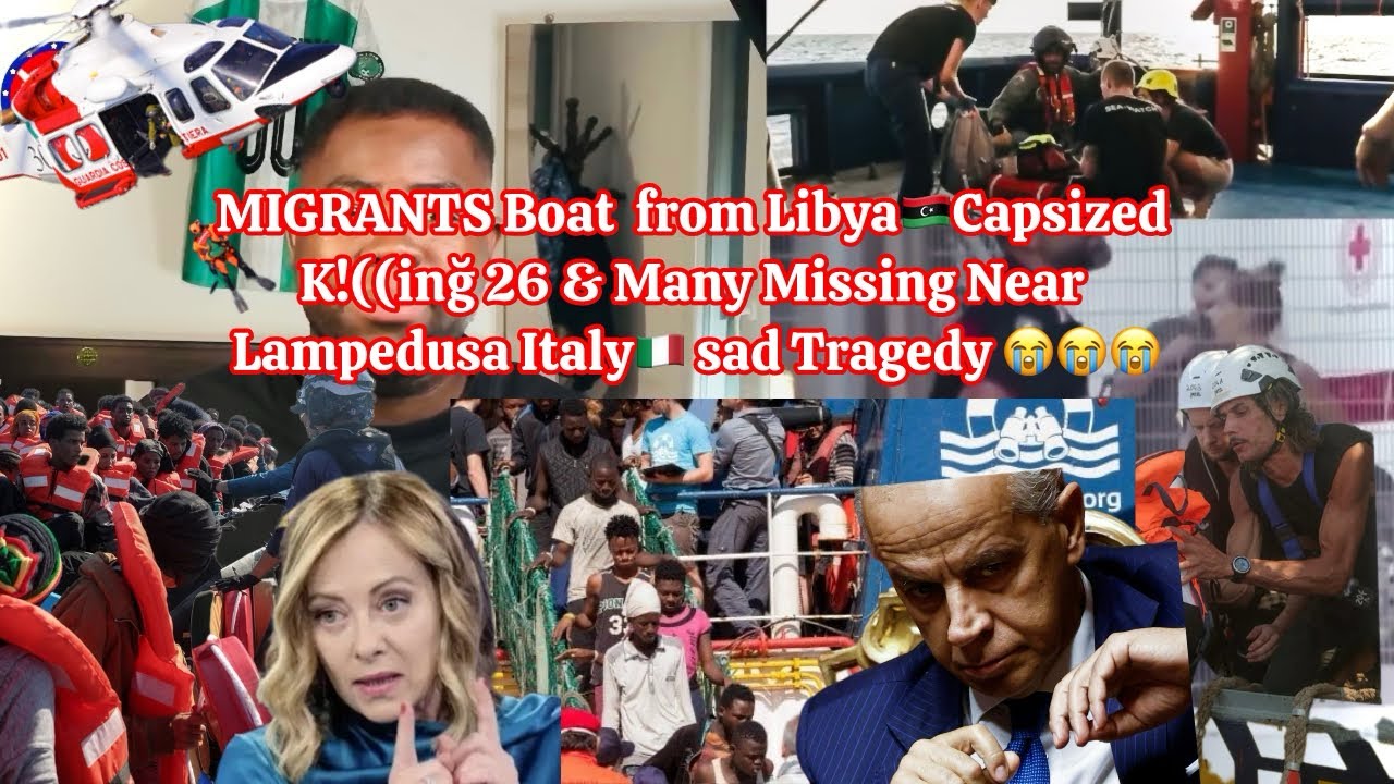 MIGRANTS Boat  from Libya🇱🇾Capsized K!((inğ 26 & Many Missing Near Lampedusa Italy🇮🇹 sad Tragedy 😭😭😭