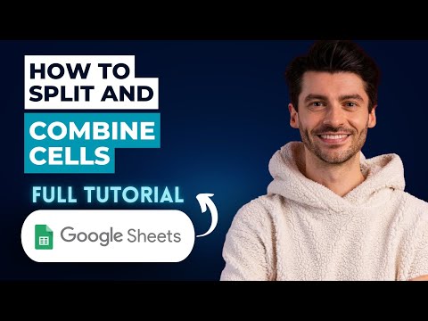 How to Split and Combine Cells in Google Sheets [2026 Full Guide]