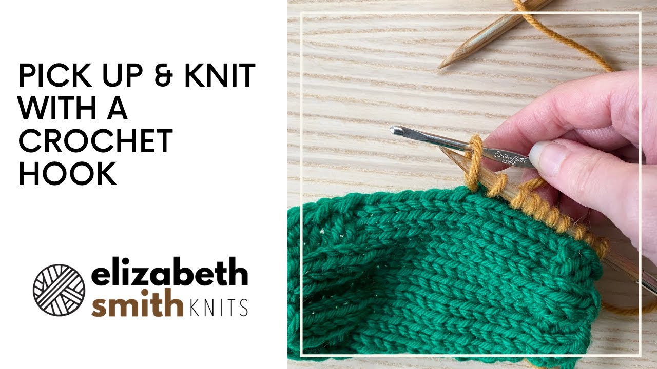 Pick-up and Knit with a Crochet Hook – Elizabeth Smith Knits