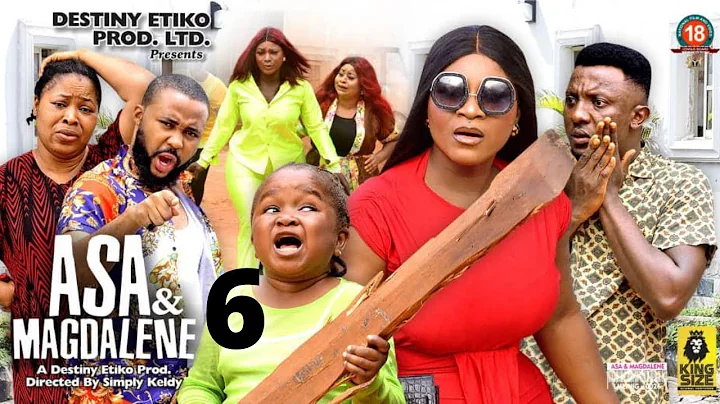 ASA AND MAGDALENE 6 - Ebube Obio x Destiny Etiko  2022 Latest Nigerian Nollywood Movie