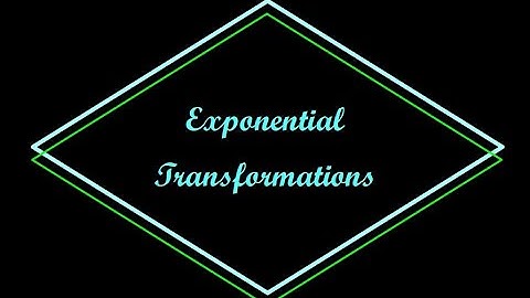 U5C12 Exponential Transformations