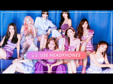 8D AUDIO] TWICE - LOVE FOOLISH [立体音響 🎧 高音質] - YouTube