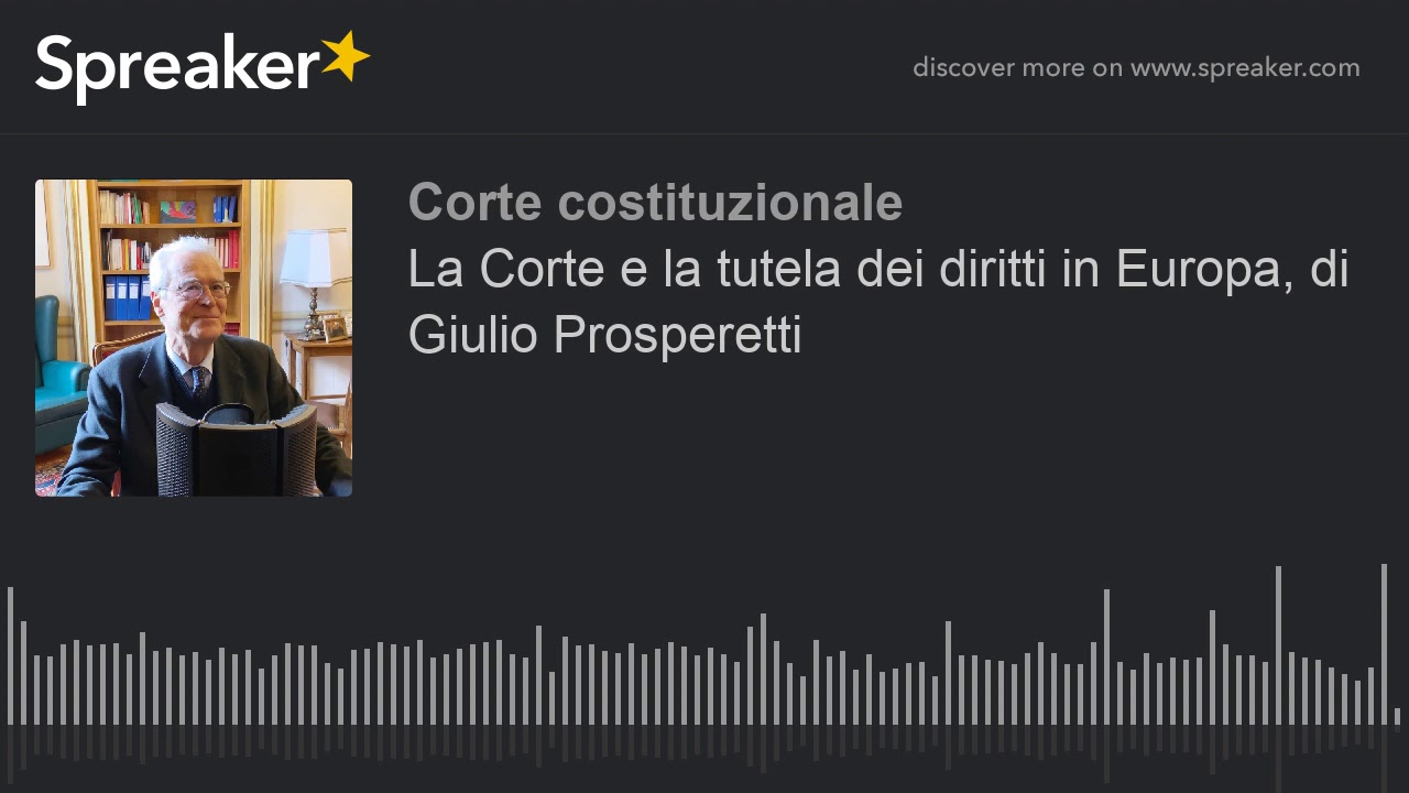 La Corte e la tutela dei diritti in Europa, di Giulio Prosperetti