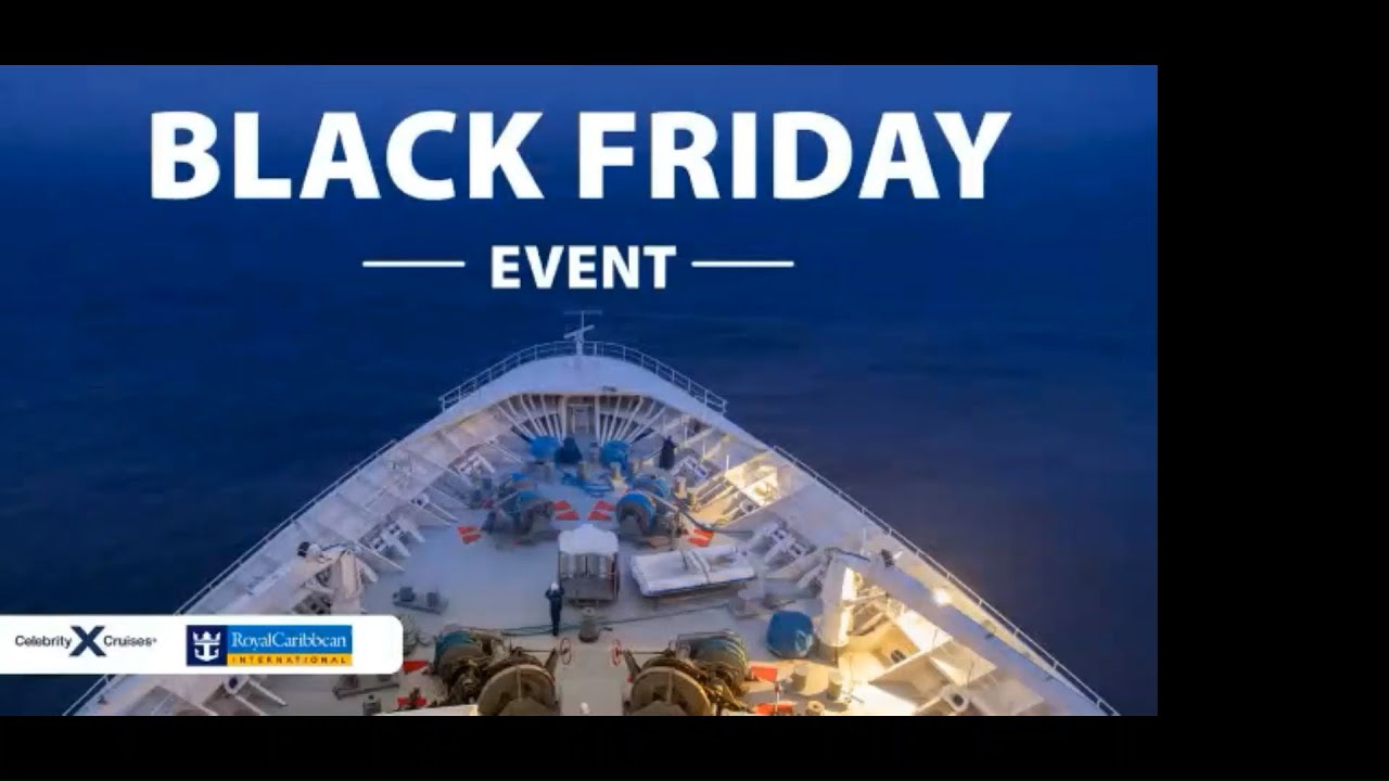 Black Friday/Cyber Monday 2021 event with Royal Caribbean & Celebrity
