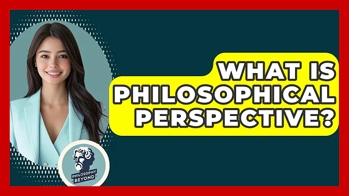 What Is Philosophical Perspective? - Philosophy Beyond