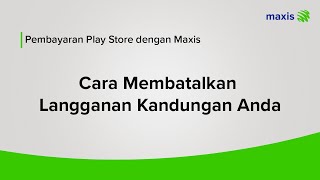 Bm Play Store Payment With Maxis How To Cancel Your Content Subscription
