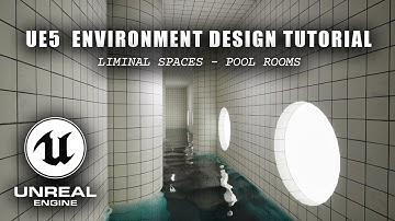 Unreal Engine 5 Environment Design Tutorial | Liminal Spaces - Pool Rooms