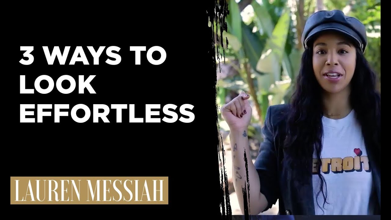 3 Ways To Look Effortless YouTube