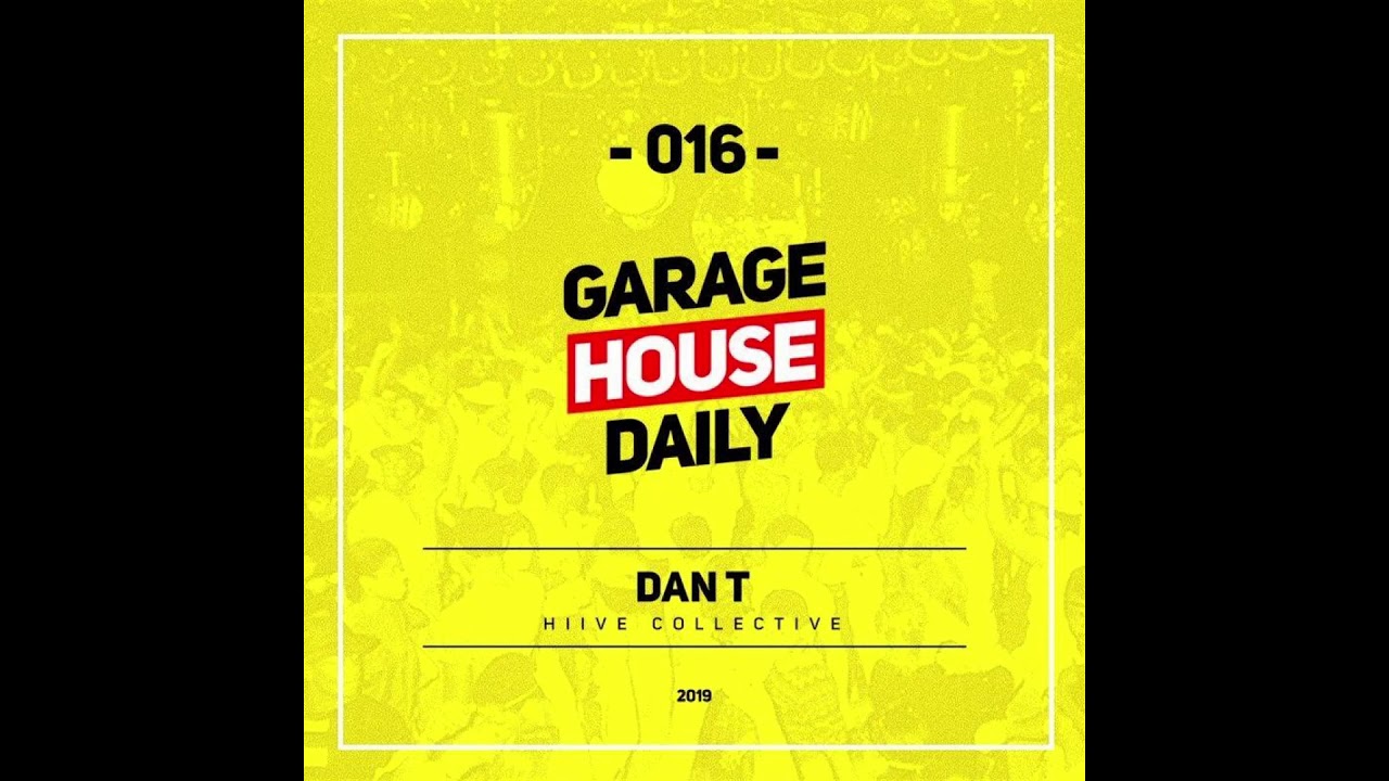 DAN T - GARAGE HOUSE DAILY MIX