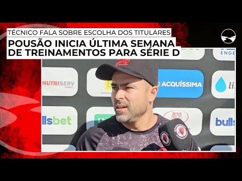 Pousão inicia última semana de treinamentos para Série D; técnico fala sobre escolha dos titulares