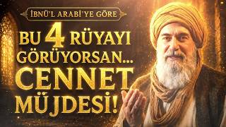Bu 4 Rüyayı Görenlere Cennet Müjdesi | İbnü’l Arabî 4 Rüyayı Açıklıyor