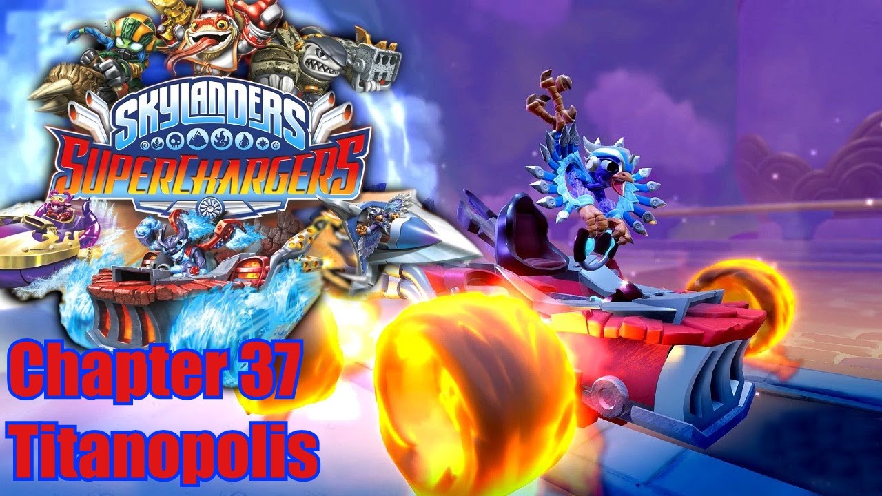 Skylanders Superchargers Chapter 37 Titanopolis YouTube