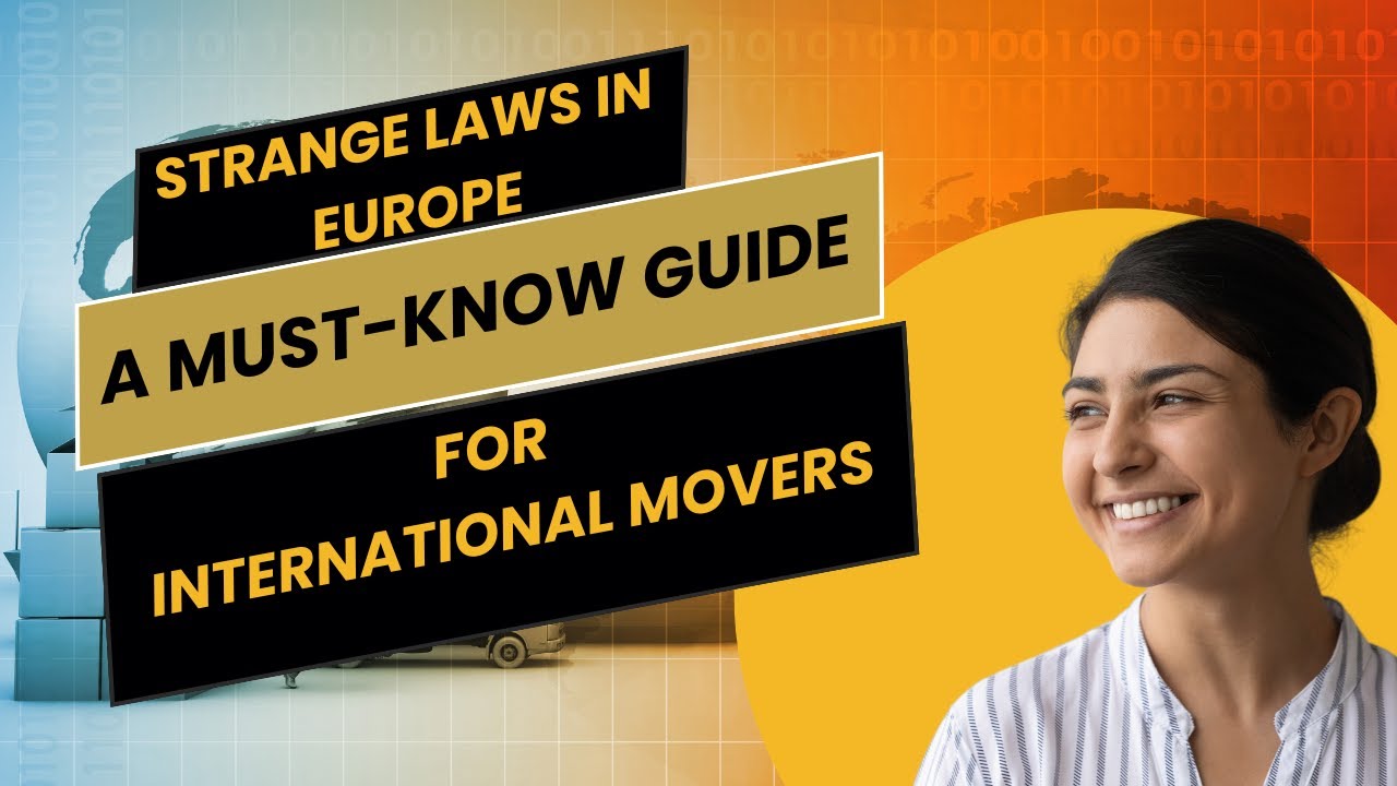 Strange Laws in Europe: A Must-Know Guide for International Movers