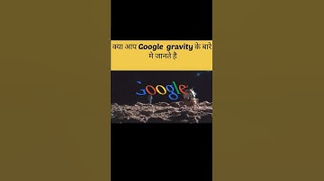 Search Up "Google Gravity" And TAP I