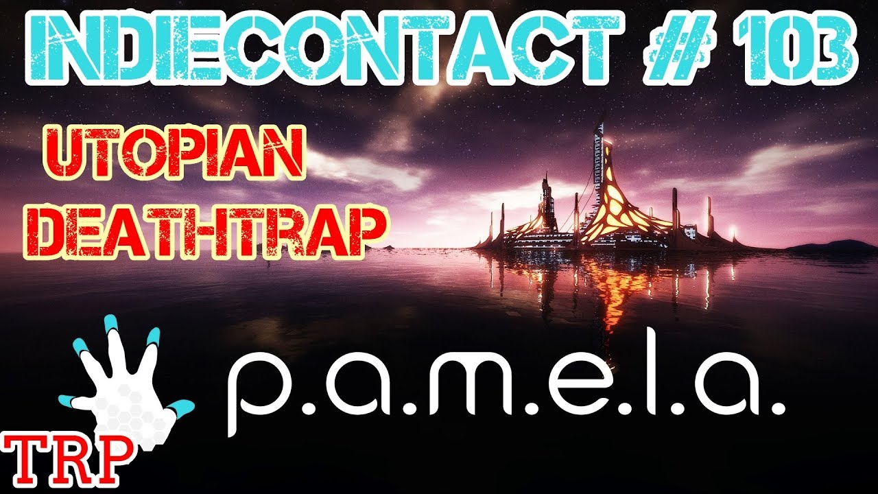 P.A.M.E.L.A.  : LIVE STREAM - SCI-FI - Survival - RPG - Indie Contact 