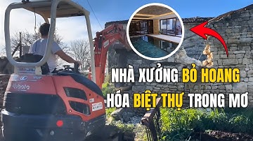 Người Đàn Ông Dành Cả Năm Trời Cải Tạo Nhà Xưởng Bỏ Hoang Thành Biệt Thự Trong Mơ