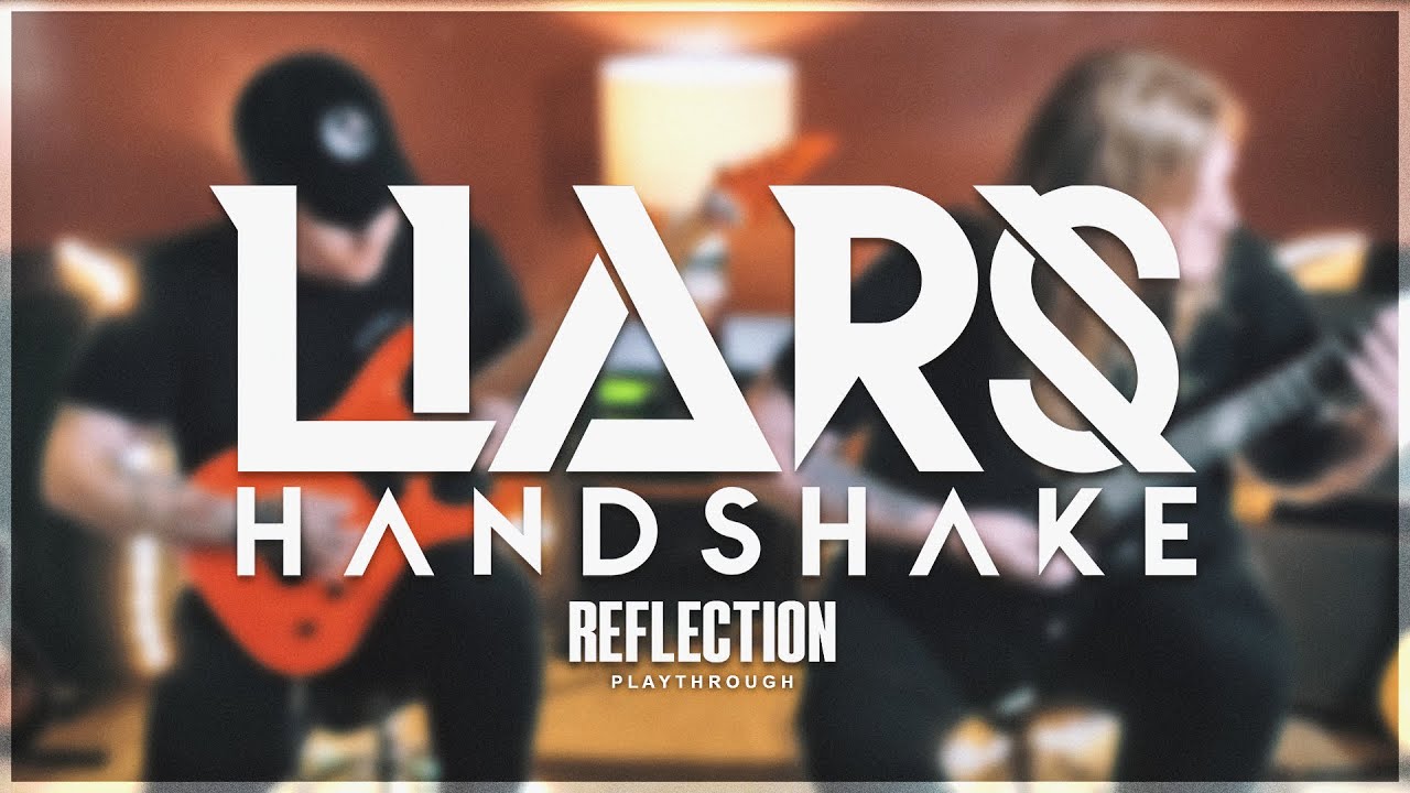 Liars Handshake // Reflection (Official Playthrough)