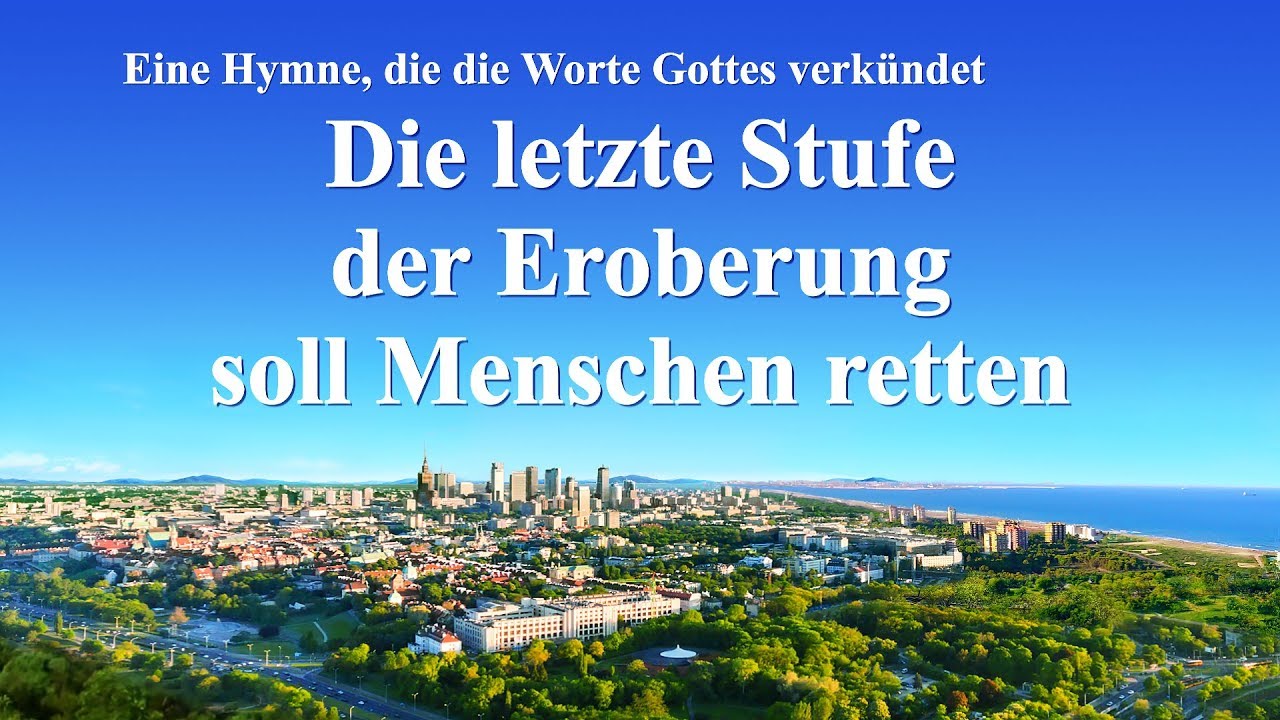 Die letzte Stufe der Eroberung soll Menschen retten | Christliches Lied