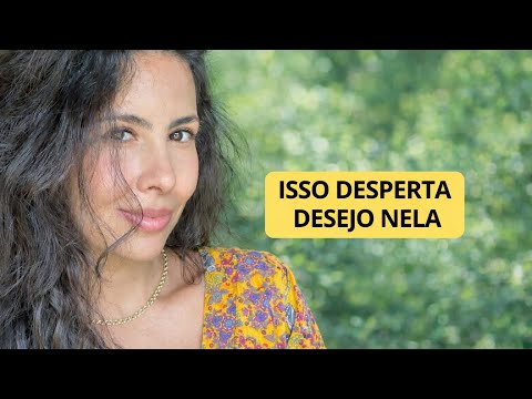 O que realmente desperta desejo feminino