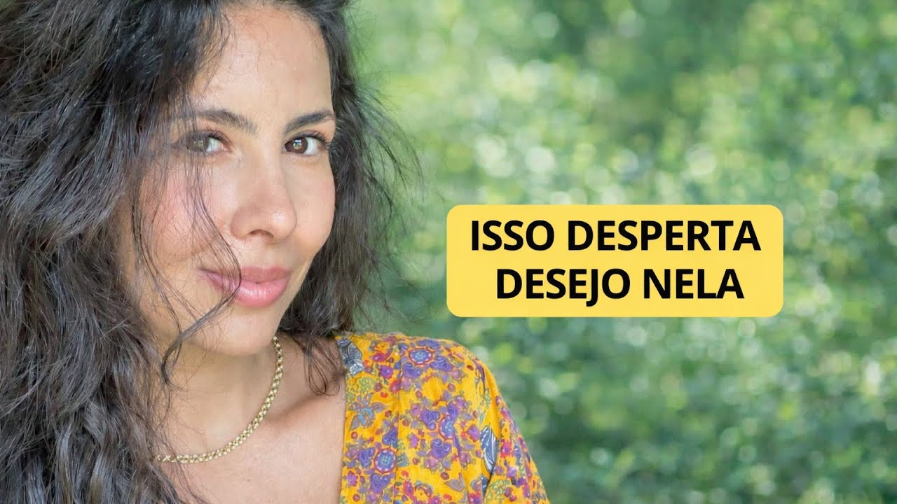 O que realmente desperta desejo feminino
