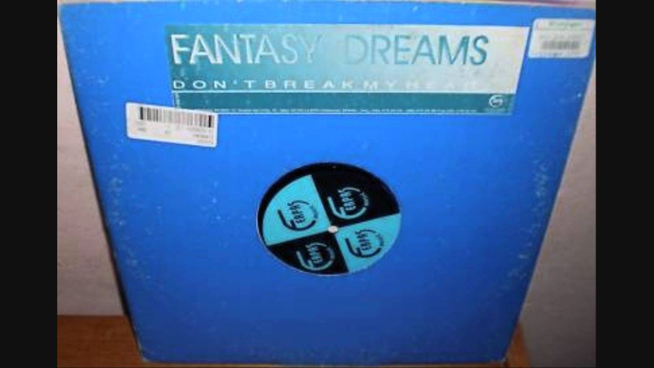 Fantasy Dreams - Dont Break My Heart