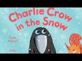 Charlie Crow in the Snow. Children's illustrated read-aloud (audiobook) story.