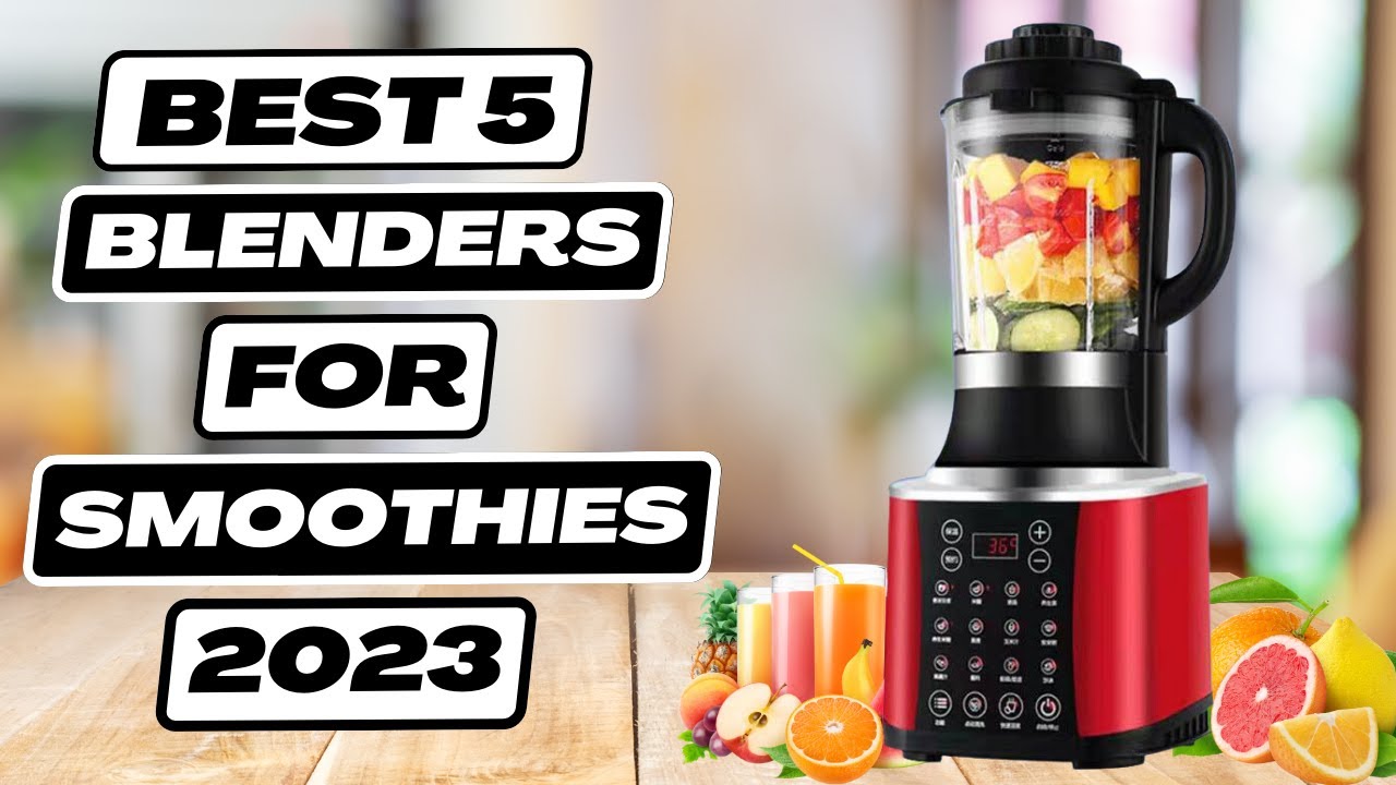 5 Best Blenders for Smoothies 2023 YouTube