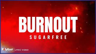 Sugarfree  Burnout   