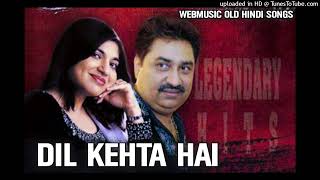 Dil Kehta Hai -- Kumar Sanu - Alka Yagnik Webmusic Old Hindi songs