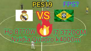 Brasil vs Ryal Madrid PES 19 hp elitebook  8770w Nvidia Quadro k4000m 4gb /i7 3720QM تجرب لعبة