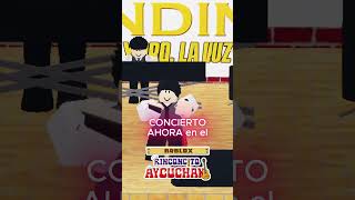 HOY en el RINCONCITO AYACUCHANO ROBLOX (fangame) #roblox #huayno #concierto