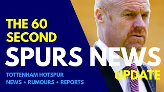 THE 60 SECOND SPURS NEWS UPDATE Dyche "Tottenham... a Brilliant Club!" Kulusevski Aims for World Cup