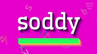 How to say "soddy"! (High Quality Voices)