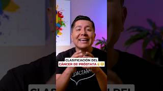 CLASIFICACIÓN DEL CÁNCER DE PRÓSTATA ☝️🧐