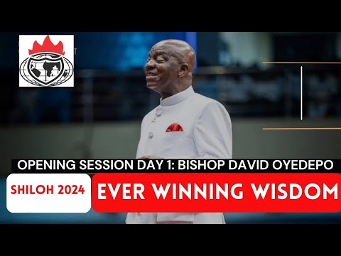 SHILOH 2024: OPENING SESSION DAY 1 BISHOP DAVID OYEDEPO MESSAGE EVER WINNING WISDOM