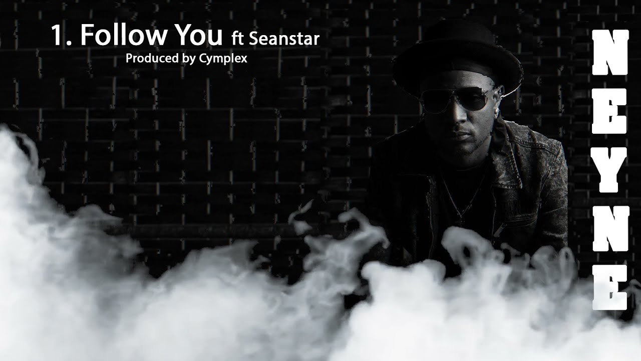 Neyne ft. Seanstar - Follow you