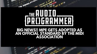 Big News!! MPE Gets Adopted as an Official Standard by the Midi Association