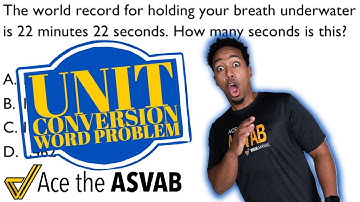 ASVAB Arithmetic Reasoning & Math Knowledge - Unit Conversion Word Problem (Minutes to Seconds)