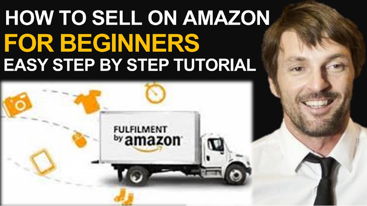 How To Sell On Amazon FBA For Beginners | 2020 EASY Step By Step ...