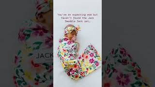 The Jack Swaddle Sack! It’s a GAME CHANGER!!! Come check it out