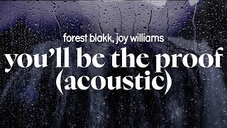 forest blakk, joy williams - youll be the proof (acoustic) (lyrics)