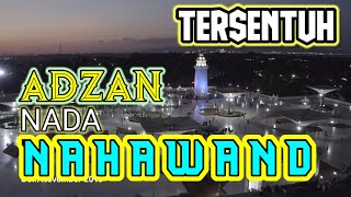 ADZAN TERMERDU || MENYENTUH HATI || NADA NAHAWAND