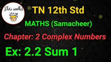 TN 12th Std (Samacheer) Maths Chapter: 2 Complex Numbers Ex:2.2 Sum 1
