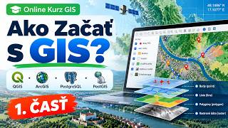 Online Kurz Geografické Informačné Systémy (GIS) - Ako Začať s GIS? QGIS, ArcGIS, PostGIS PostgreSQL